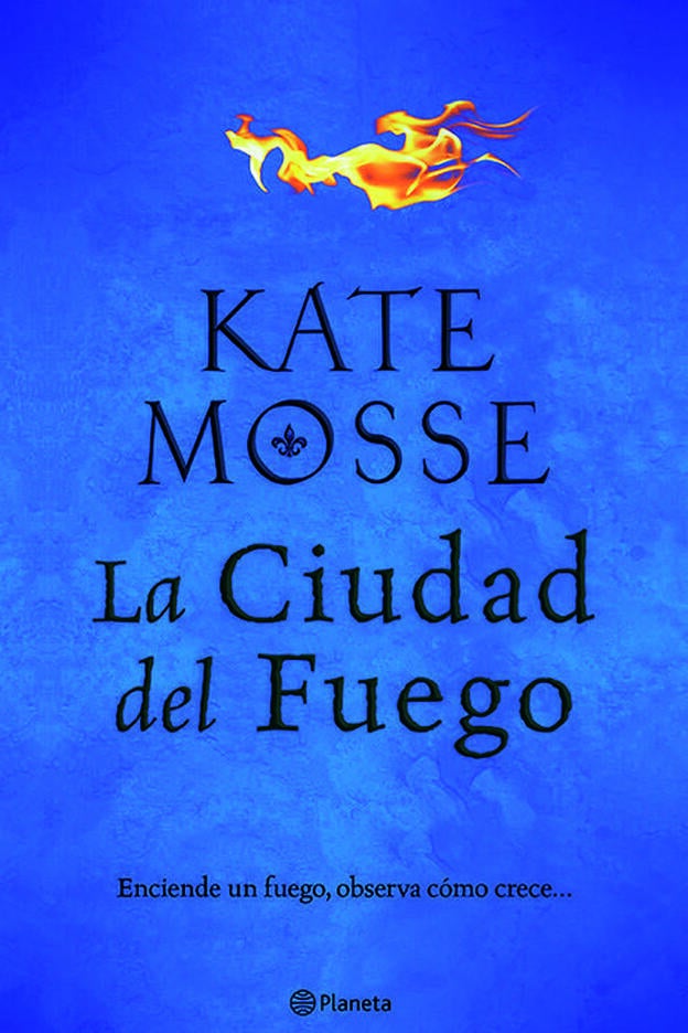 Portada de La ciudad del fuego (Planeta), de Kate Mosse.