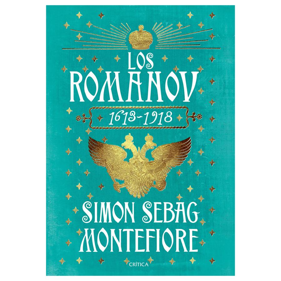 Los Romanov (1613-1918) (Simon Sebag Montefiore, Planeta de Libros)