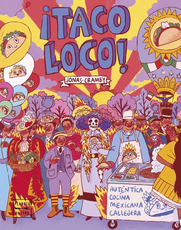 ¡Taco Loco! Jonas Cramby. Planeta Gastro