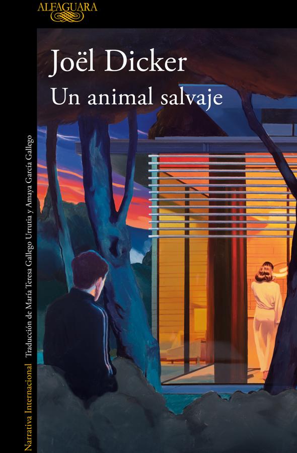 Portada de Un animal salvaje, la nueva novela de Joël Dicker. / Alfaguara