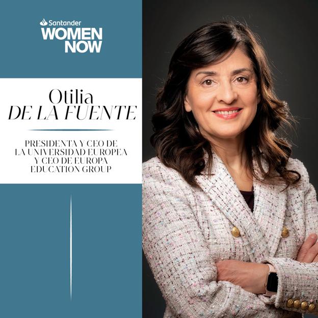 Otilia de la Fuente, CEO de la Universidad Europea, hablará de liderazgo en Santander WomenNOW