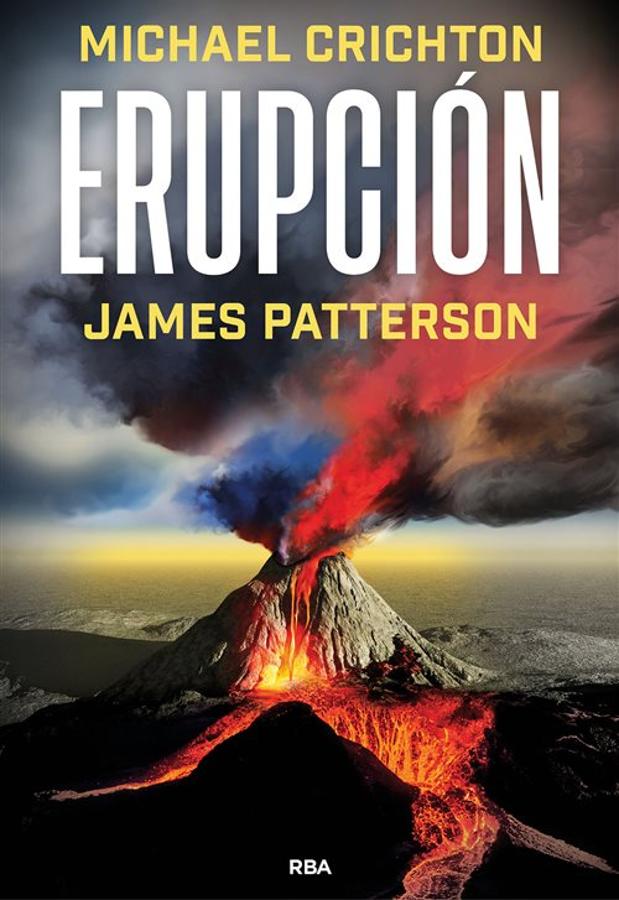 Portada de Erupción, de Michael Crichton y James Patterson. / RBA