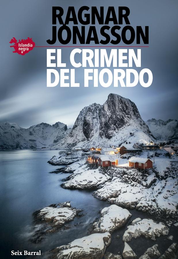 Portada de El crimen del fiordo, en nuevo libro de Ragnar Jonasson. / Seix Barral