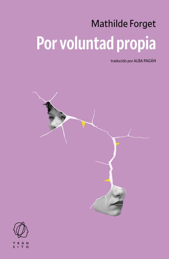 Portada de Por voluntad propia, el libro de Mathilde Forget que se publica en España el 22 de enero. / Editorial Tránsito