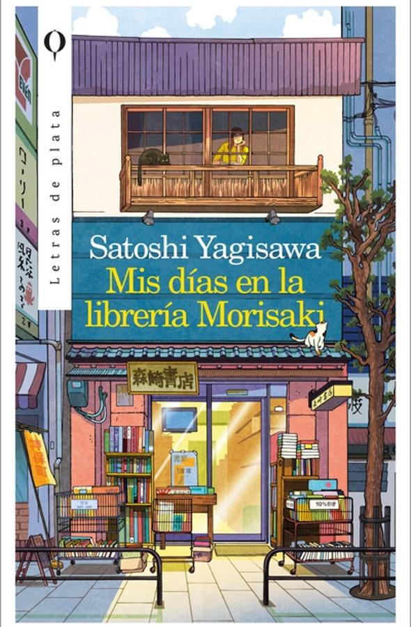 Portada e Mis días en la librería Morisaki, uno de los dos libros de Satoshi Yagisawa ambientados en Jinbocho. / Letras de Plata.